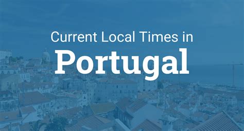 tijd portugal|Time in Portugal now